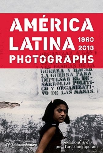 América Latina Photographs 1960-2013