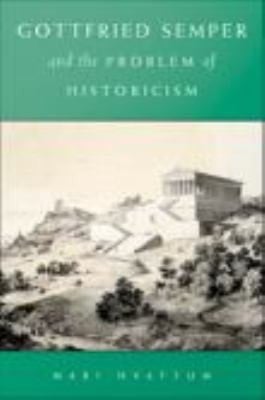 Gottfried Semper and the Problem of Historicism