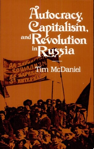 Autocracy, Capitalism, and Revolution in Russia