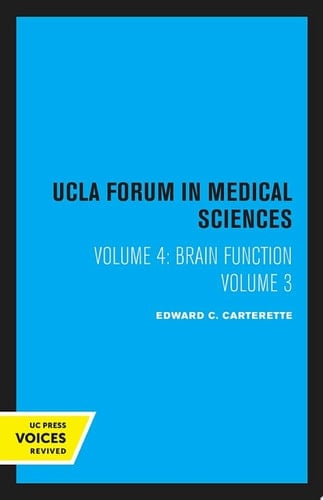 Brain Function, Volume 3, UCLA Forum in Medical Sciences Number 4