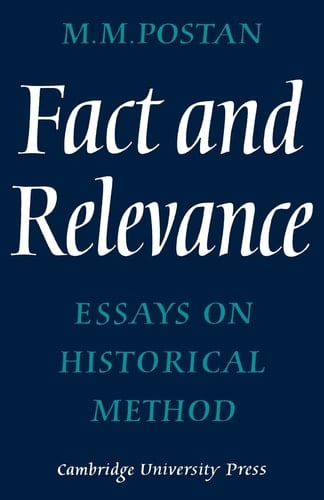 Fact and Relevance Essays on Historical Method