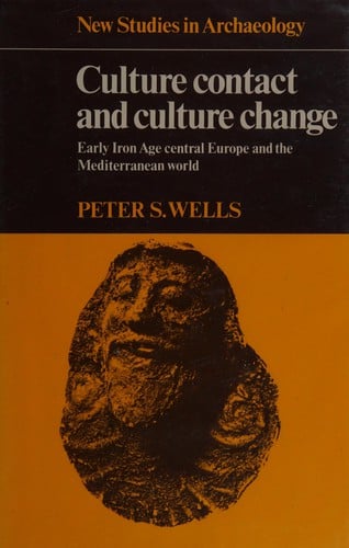 Culture Contact and Culture Change: Early Iron Age Central Europe and the Mediterranean World