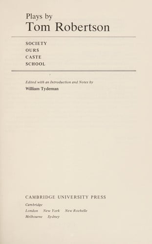 Plays by Tom Robertson: Society, Ours, Caste, School (British and American Playwrights)