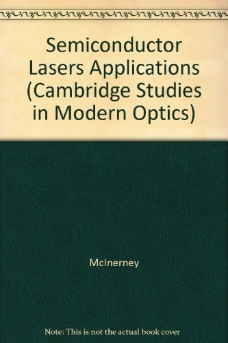 Semiconductor Lasers Applications (Cambridge Studies in Modern Optics)