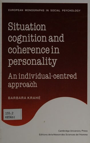 Situation Cognition and Coherence in Personality: An Individual-centred Approach (European Monographs in Social Psychology)