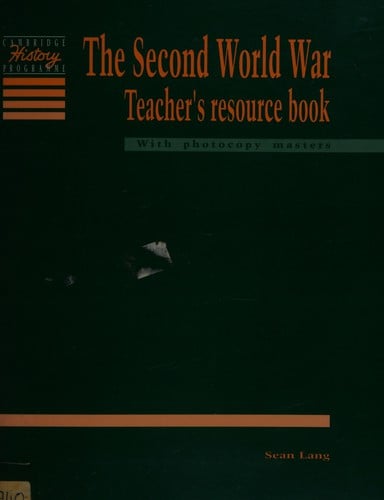 The Second World War Teacher's resource book: Conflict and Co-operation (Cambridge History Programme Key Stage 3)
