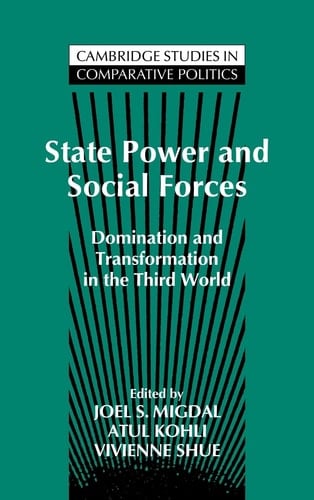 State Power and Social Forces Domination and Transformation in the Third World