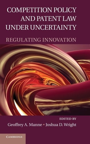 Competition Policy and Patent Law under Uncertainty Regulating Innovation