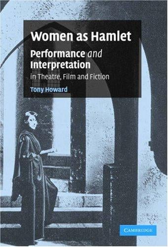 Women as Hamlet: performance and interpretation in theatre, film and literature