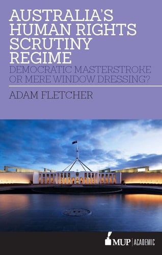Australia's Human Rights Scrutiny Regime Democratic Masterstroke Or Mere Window Dressing?