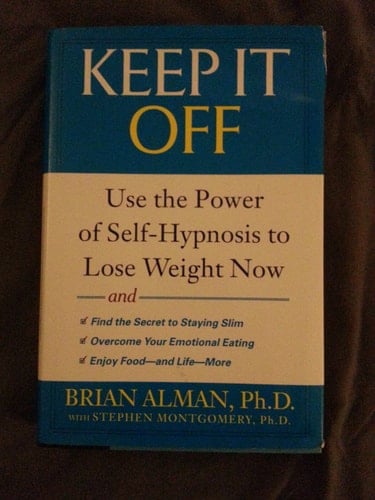 Keep It Off Use the Power of Self-Hypnosis to Lose Weight Now