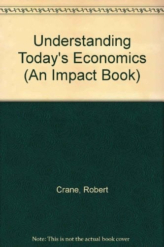 Understanding Today's Economics