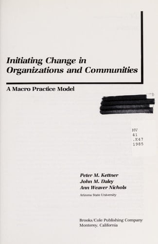 Initiating Change in Organizations and Communities: A Macro Practice Model