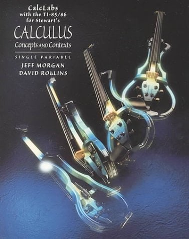 Calclabs with the Ti-85/86 for Stewart S Single Variable Calculus Concepts and Contexts, Single Variable
