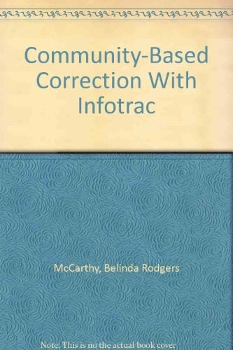 Community-Based Corrections and Guide to Careers in Criminal Justice