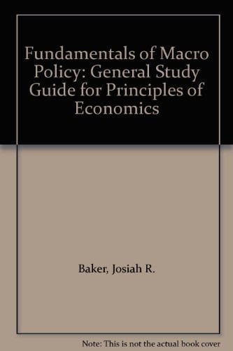 Fundamentals of Macro Policy: General Study Guide for Principles of Economics