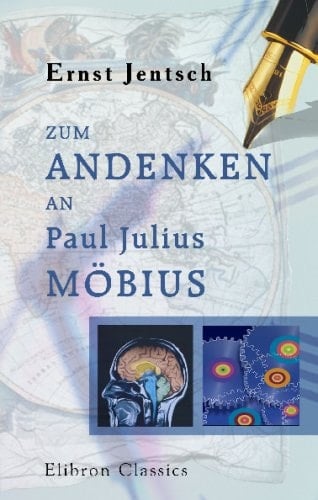 Zum Andenken an Paul Julius Möbius Von Ernst Jentsch