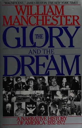 The Glory and the Dream A Narrative History of America, 1932-1972