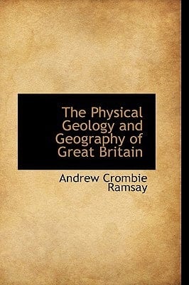 The Physical Geology and Geography of Great Britain