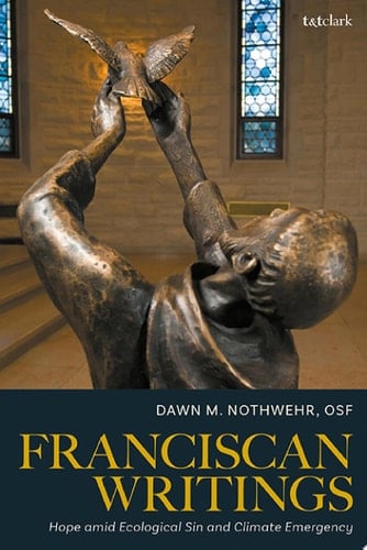 Franciscan Writings Hope amid Ecological Sin and Climate Emergency