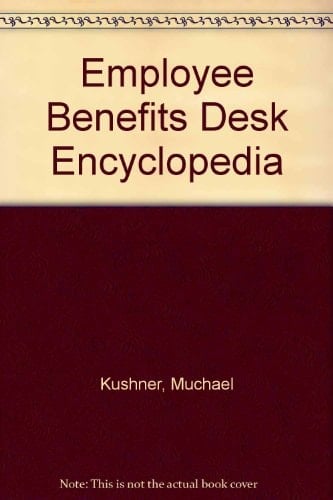 Employee Benefits Desk Encyclopedia