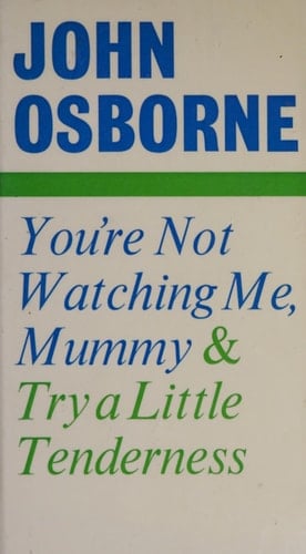 You're not watching me, Mummy, and Try a little tenderness: Two plays for television (Faber paperbacks)