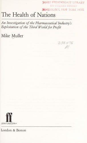 The Health of Nations: An Investigation of the Pharmaceutical Industry's Exploitation of the Third World for Profit