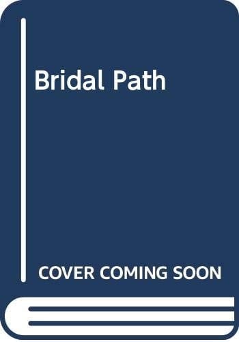 The Bridal Path Step by Step to the Perfect Wedding Day