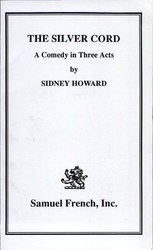 The Silver Cord A Comedy in Three Acts