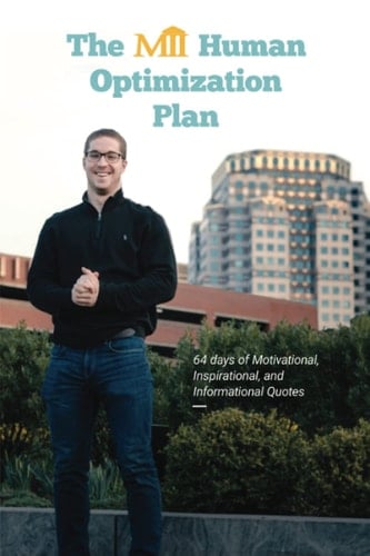 The M.I.I. Human Optimization Plan: 64 days of Motivational, Inspirational, and Informational Quotes