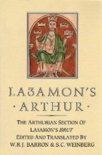 Layamon's Arthur: The Arthurian Section of Layamon's Brut