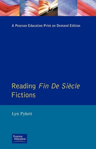 Reading Fin de Siècle Fictions (Longman Critical Readers)