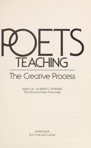 Poets teaching: The creative process (Longman English and humanities series)