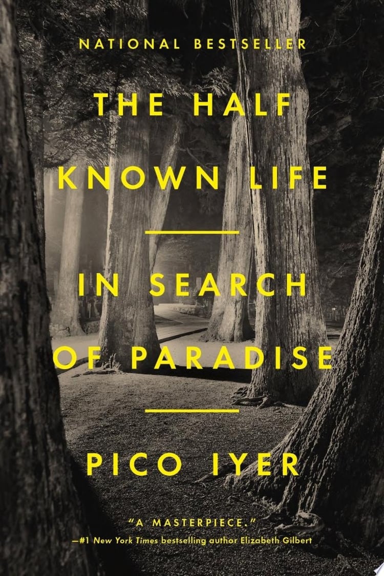 The Half Known Life In Search of Paradise