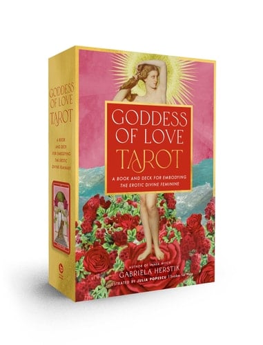 Goddess of Love Tarot A Book and Deck for Embodying the Erotic Divine Feminine