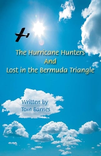 The Hurricane Hunters And Lost in the Bermuda Triangle Season of 1945 and Tragedy of Flight 19