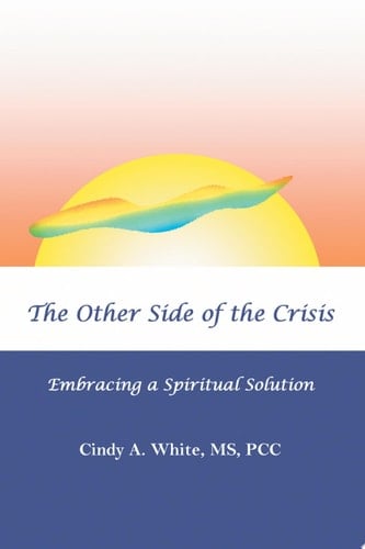 The Other Side of the Crisis Embracing a Spiritual Solution