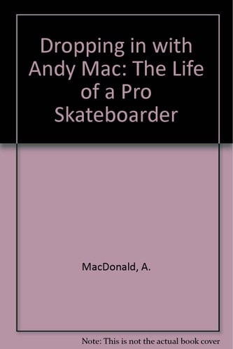 Dropping in with Andy Mac The Life of a Pro Skateboarder