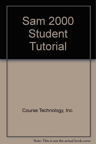 Sam 2000 Student Tutorial : Microsoft Office 2000 Assessment Software