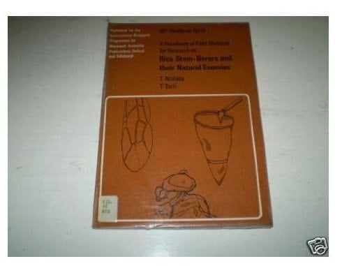 A handbook of field methods for research on rice stem-borers and their natural enemies (IBP handbook no. 14)
