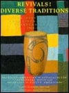 Revivals! Diverse Traditions: The History Of Twentieth-century American Craft, 1920-1945