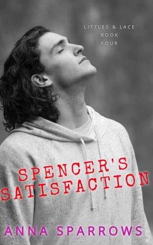 Spencer's Satisfaction An MM Age Play Romance