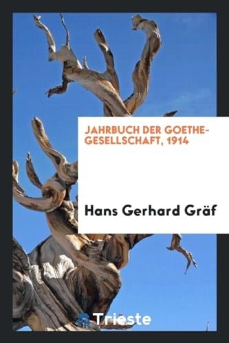 Jahrbuch Der Goethe-Gesellschaft, 1914