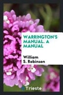 Warrington's Manual. a Manual