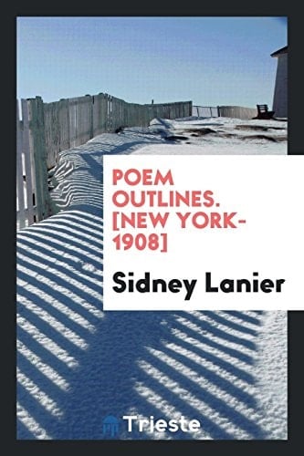Poem Outlines. [New York-1908]