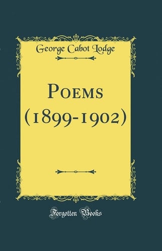 POEMS (1899-1902) (CLASSIC REPRINT).