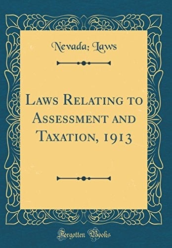 Laws Relating to Assessment and Taxation, 1913 (Classic Reprint)
