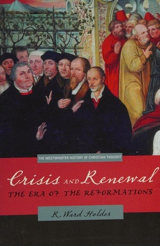 Crisis and renewal: the era of the reformation