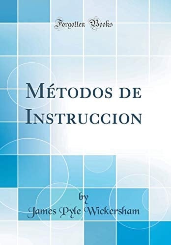 Métodos de Instruccion (Classic Reprint)