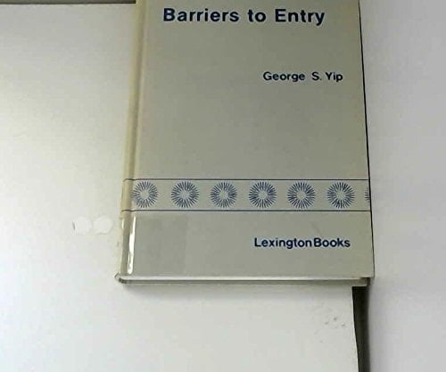 Barriers to Entry: A Corporate-Strategy Perspective
